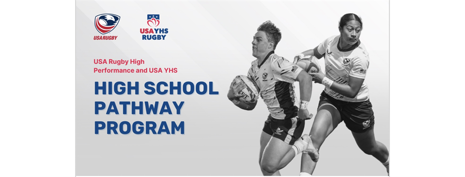 USA Rugby and USA YHS RUGBY HIGH PERFORMANCE PATHWAY PROGRAM OPEN